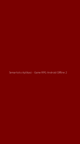 Tampilan Antarmuka Aplikasi Semartoto Aplikasi - Game RPG Android Offline - 2