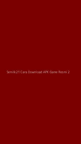 Tampilan Antarmuka Aplikasi Semilk21 Cara Download Apk Game Resmi - 2