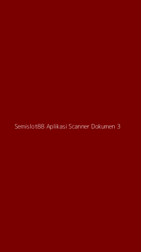 Tampilan Antarmuka Aplikasi Semislot88 Aplikasi Scanner Dokumen - 3