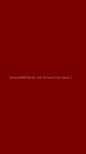 Tampilan Antarmuka Aplikasi Semislot888 Bandar Slot Terbesar Pasti Bayar - 2