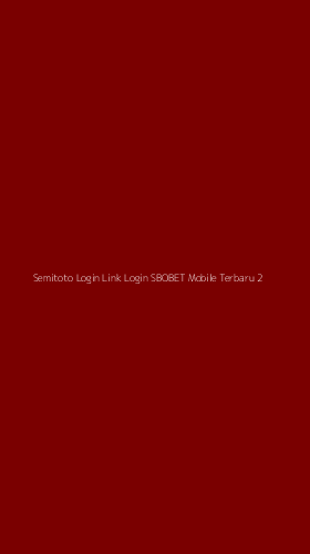 Tampilan Antarmuka Aplikasi Semitoto Login Link Login Sbobet Mobile Terbaru - 2