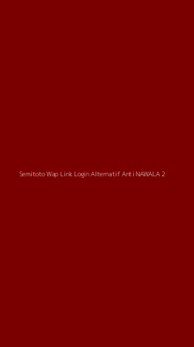 Tampilan Antarmuka Aplikasi Semitoto Wap Link Login Alternatif Anti Nawala - 2