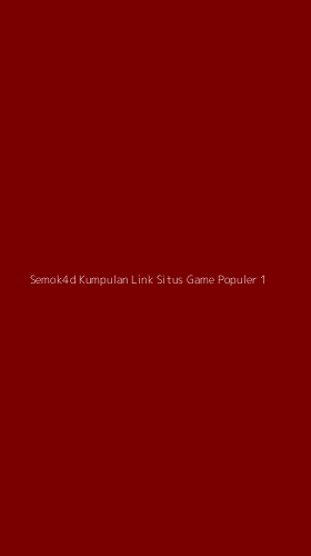 Tampilan Antarmuka Aplikasi Semok4d Kumpulan Link Situs Game Populer - 1