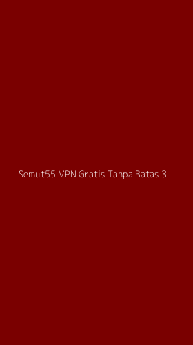 Tampilan Antarmuka Aplikasi Semut55 Vpn Gratis Tanpa Batas - 3