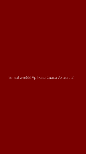 Tampilan Antarmuka Aplikasi Semutwin88 Aplikasi Cuaca Akurat - 2