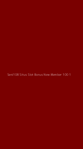 Tampilan Antarmuka Aplikasi Seni108 Situs Slot Bonus New Member 100 - 1