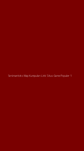 Tampilan Antarmuka Aplikasi Senimantoto Wap Kumpulan Link Situs Game Populer - 1