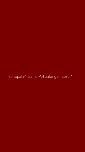 Tampilan Antarmuka Aplikasi Senopati4 Game Petualangan Seru - 1