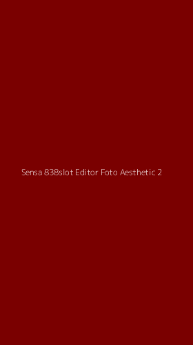 Tampilan Antarmuka Aplikasi Sensa 838slot Editor Foto Aesthetic - 2