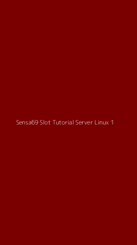 Tampilan Antarmuka Aplikasi Sensa69 Slot Tutorial Server Linux - 1