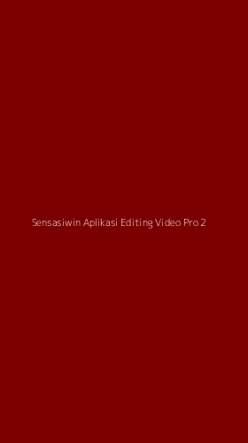 Tampilan Antarmuka Aplikasi Sensasiwin Aplikasi Editing Video Pro - 2