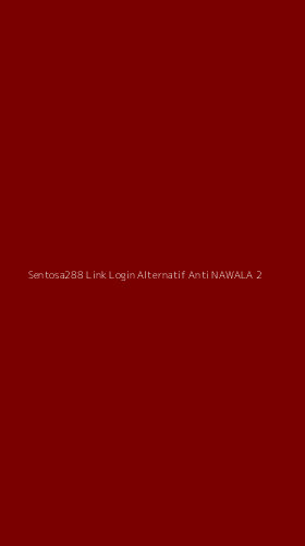 Tampilan Antarmuka Aplikasi Sentosa288 Link Login Alternatif Anti Nawala - 2