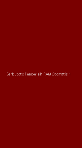 Tampilan Antarmuka Aplikasi Serbutoto Pembersih Ram Otomatis - 1