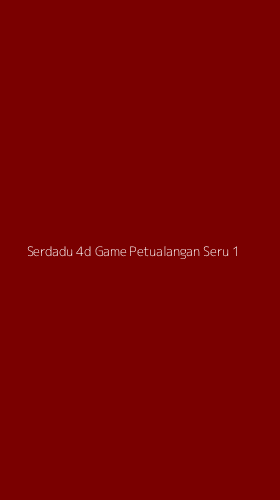 Tampilan Antarmuka Aplikasi Serdadu 4d Game Petualangan Seru - 1