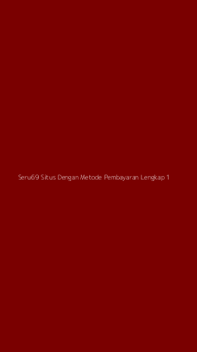 Tampilan Antarmuka Aplikasi Seru69 Situs Dengan Metode Pembayaran Lengkap - 1