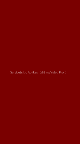 Tampilan Antarmuka Aplikasi Serubetslot Aplikasi Editing Video Pro - 3