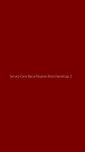 Tampilan Antarmuka Aplikasi Serurp Cara Baca Pasaran Bola Handicap - 2