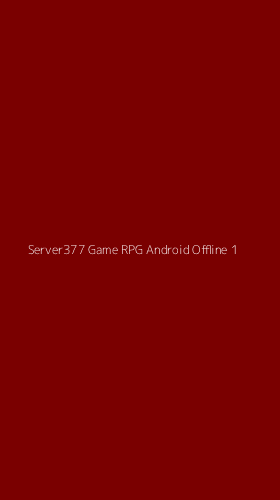 Tampilan Antarmuka Aplikasi Server377 Game Rpg Android Offline - 1