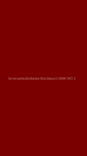 Tampilan Antarmuka Aplikasi Servercambodia Bandar Bola Deposit Dana Ovo - 2