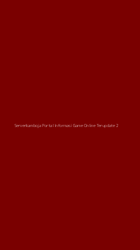 Tampilan Antarmuka Aplikasi Serverkamboja Portal Informasi Game Online Terupdate - 2