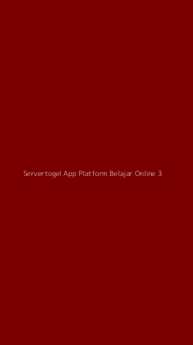 Tampilan Antarmuka Aplikasi Servertogel App Platform Belajar Online - 3