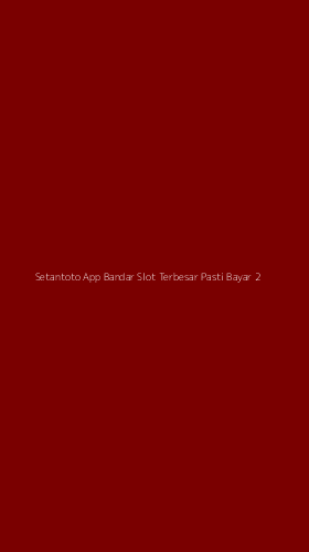 Tampilan Antarmuka Aplikasi Setantoto App Bandar Slot Terbesar Pasti Bayar - 2