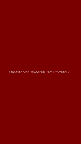Tampilan Antarmuka Aplikasi Setantoto Slot Pembersih Ram Otomatis - 2