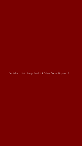 Tampilan Antarmuka Aplikasi Setiatoto Link Kumpulan Link Situs Game Populer - 2