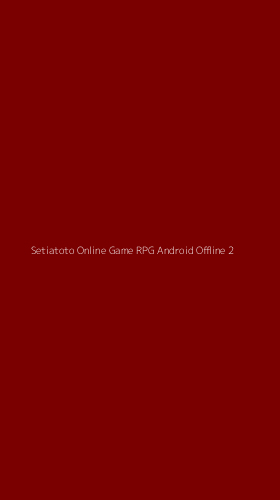 Tampilan Antarmuka Aplikasi Setiatoto Online Game Rpg Android Offline - 2