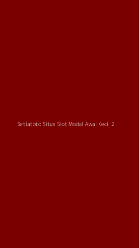 Tampilan Antarmuka Aplikasi Setiatoto Situs Slot Modal Awal Kecil - 2