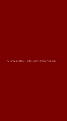Tampilan Antarmuka Aplikasi Setor123 Aplikasi Portal Game Terbaik Android - 3