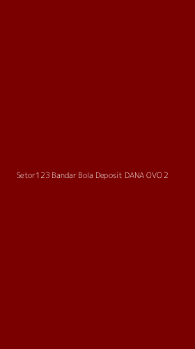 Tampilan Antarmuka Aplikasi Setor123 Bandar Bola Deposit Dana Ovo - 2