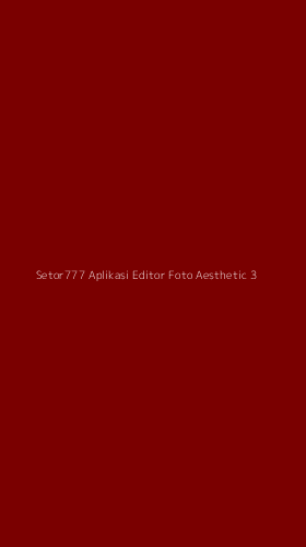 Tampilan Antarmuka Aplikasi Setor777 Aplikasi Editor Foto Aesthetic - 3