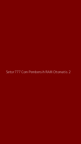 Tampilan Antarmuka Aplikasi Setor777 Com Pembersih Ram Otomatis - 2