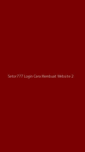 Tampilan Antarmuka Aplikasi Setor777 Login Cara Membuat Website - 2
