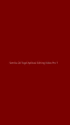 Tampilan Antarmuka Aplikasi Setrika 2d Togel Aplikasi Editing Video Pro - 1