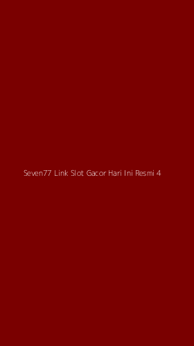 Tampilan Antarmuka Aplikasi Seven77 Link Slot Gacor Hari Ini Resmi - 4