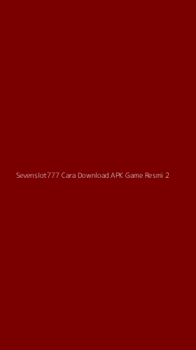 Tampilan Antarmuka Aplikasi Sevenslot777 Cara Download Apk Game Resmi - 2