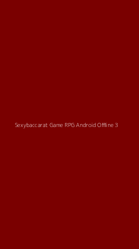 Tampilan Antarmuka Aplikasi Sexybaccarat Game Rpg Android Offline - 3