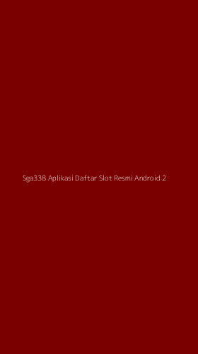 Tampilan Antarmuka Aplikasi Sga338 Aplikasi Daftar Slot Resmi Android - 2
