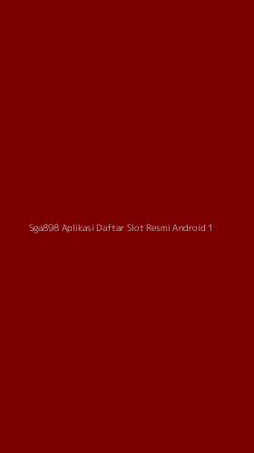 Tampilan Antarmuka Aplikasi Sga898 Aplikasi Daftar Slot Resmi Android - 1