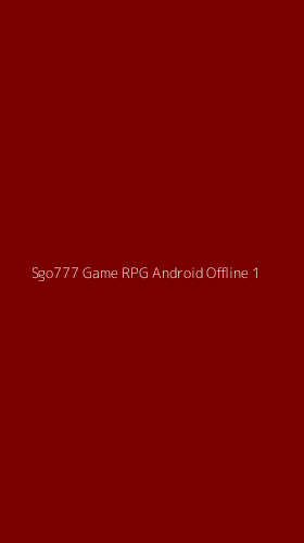 Tampilan Antarmuka Aplikasi Sgo777 Game Rpg Android Offline - 1