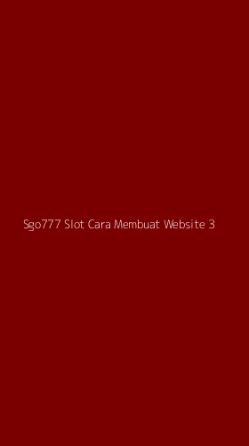Tampilan Antarmuka Aplikasi Sgo777 Slot Cara Membuat Website - 3