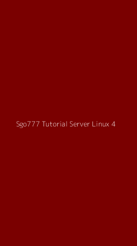 Tampilan Antarmuka Aplikasi Sgo777 Tutorial Server Linux - 4