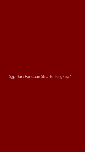 Tampilan Antarmuka Aplikasi Sgp Hari Panduan Seo Terlengkap - 1