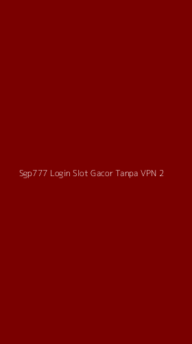 Tampilan Antarmuka Aplikasi Sgp777 Login Slot Gacor Tanpa Vpn - 2