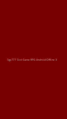 Tampilan Antarmuka Aplikasi Sgp777 Slot Game Rpg Android Offline - 3