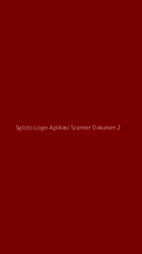 Tampilan Antarmuka Aplikasi Sgtoto Login Aplikasi Scanner Dokumen - 2