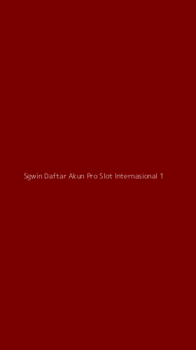 Tampilan Antarmuka Aplikasi Sgwin Daftar Akun Pro Slot Internasional - 1