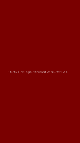 Tampilan Antarmuka Aplikasi Shiohk Link Login Alternatif Anti Nawala - 4